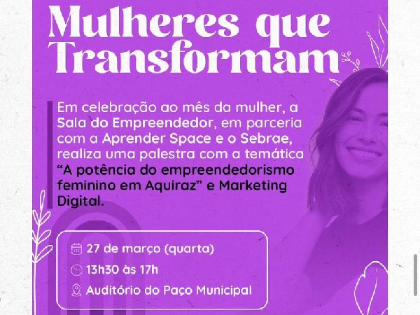 Em comemoração ao Mês da Mulher, a Prefeitura de Aquiraz, por meio da SeTur realiza o evento Mulheres que Transformam.